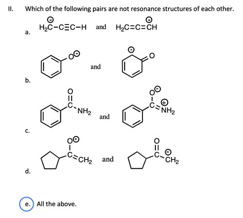 Solved The answer is E, all the above are NOT resonance | Chegg.com