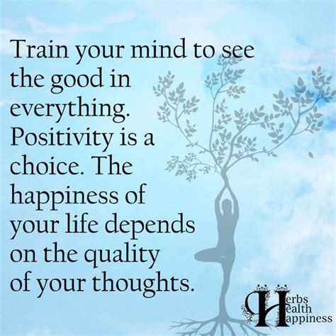 Train Your Mind To See The Good In Everything - ø Eminently Quotable - Inspiring And ...