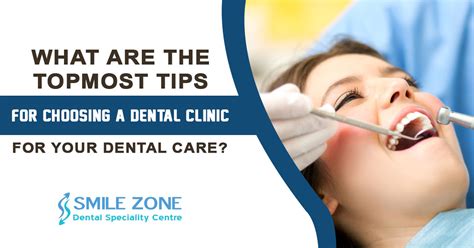 What are the topmost tips for choosing a dental clinic for your dental ...