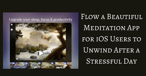 Flow Meditation App for iOS lets You Sleep, Relax and Meditate Blissully