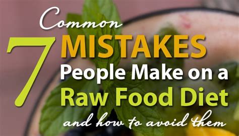 7 Common Mistakes People Make on a Raw Food Diet