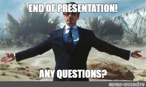 Meme: "END OF PRESENTATION! ANY QUESTIONS?" - All Templates - Meme-arsenal.com