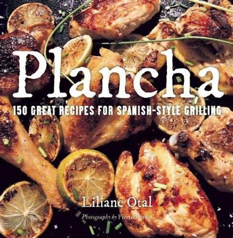 Plancha: 150 Great Recipes for Spanish-Style Grilling by Otal, Liliane: Very Good Flexibound ...