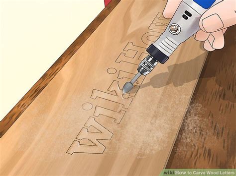 3 Ways to Carve Wood Letters - wikiHow Dremel Crafts, Wood Carving For Beginners, Dremel Carving ...