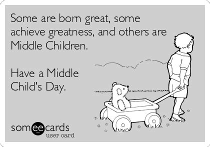 Some are born great, some achieve greatness, and others are Middle ...