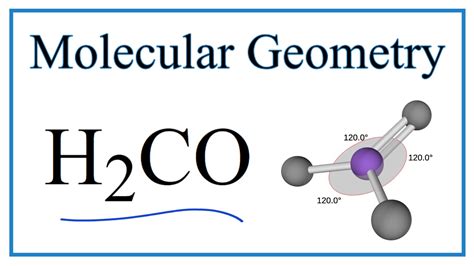 H2CO (Formaldehyde) Molecular Geometry, Bond Angles (and Electron Geometry) - YouTube