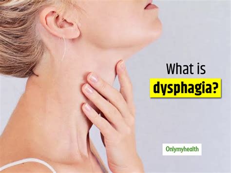 Dysphagia: Types, Symptoms, Causes, Diagnosis And Treatment | OnlyMyHealth