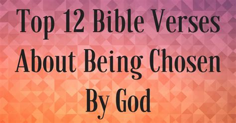 Top 12 Bible Verses About Being Chosen By God