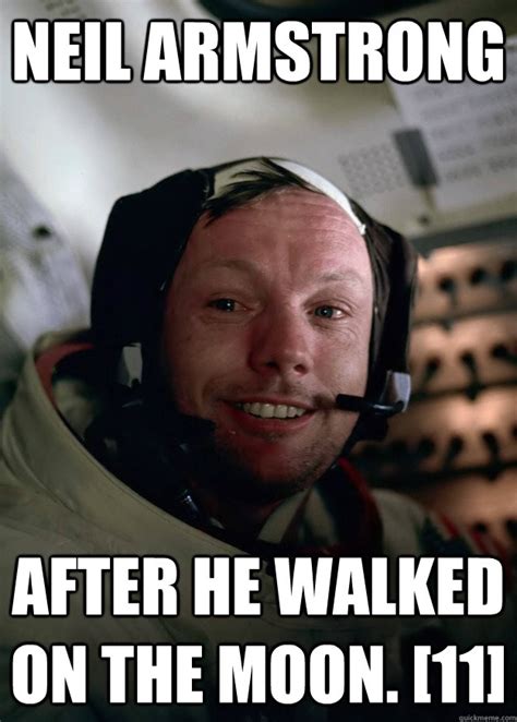 Neil Armstrong After memes | quickmeme