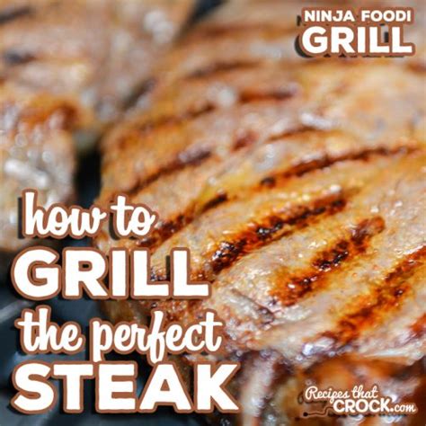 How to Grill Steak (Ninja Foodi Grill) - Recipes That Crock!