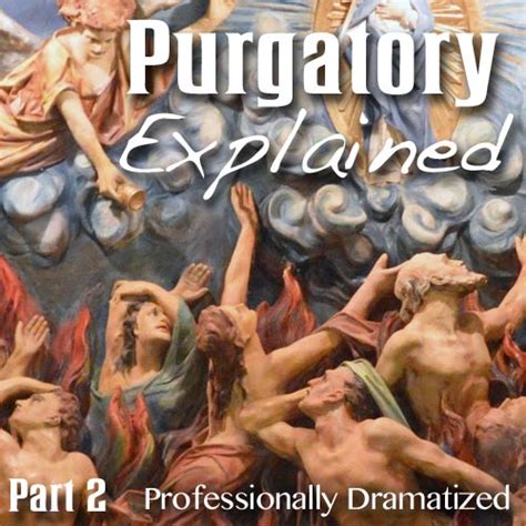 Purgatory Explained: Part 01 - Keep The Faith