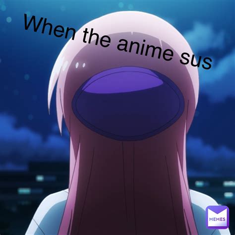 When the anime sus | @Ms_joke | Memes