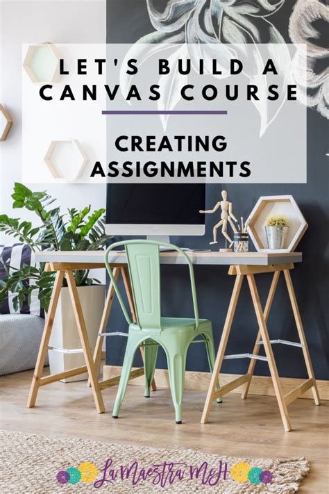 Let's Build a Canvas Course! Assignments - La Maestra McH