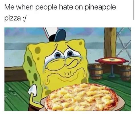 Pin by Miranda Defluri on hahaha | Pineapple pizza, Pizza funny, Pizza meme