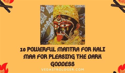 10 Powerful Mantra For Kali Maa For Pleasing Dark Goddess