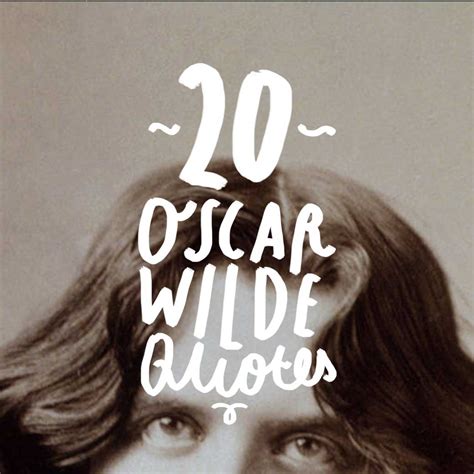 20 Famous Oscar Wilde Quotes on Everything - Bright Drops