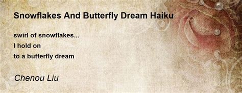 Snowflakes And Butterfly Dream Haiku by Chen-ou Liu - Snowflakes And ...