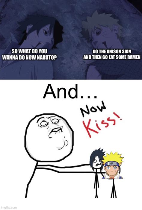 And so…Naruto and Sasuke kiss after eating ramen - Imgflip