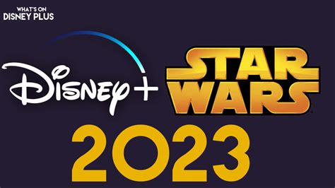 Every Star Wars Release Coming To Disney+ In 2023 – What's On Disney Plus