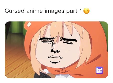 Cursed anime images part 1🥴 | @mumbo_jumbo23 | Memes