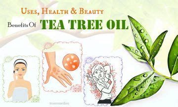 10 Uses, Health & Beauty Benefits Of Tea Tree Oil