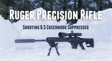 Ruger Precision Rifle: Shooting 6.5 Creedmoor Suppressed – Ultimate Reloader