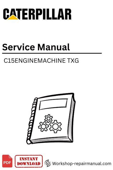 C15 (Cat) Caterpillar Engine-Machine Service Repair Manual Txg Download PDF