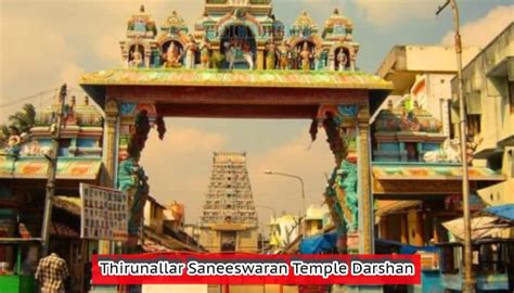 Thirunallar Saneeswaran Temple Darshan, Pooja Timings, Sani Peyarchi Date