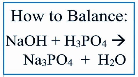 How to Balance NaOH + H3PO4 = Na3PO4 + H2O (Sodium hydroxide and ...