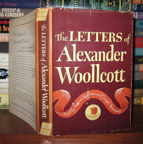 THE LETTERS OF ALEXANDER WOOLLCOTT by Woollcott, Alexander; Kaufman, Beatrice, and Joseph ...