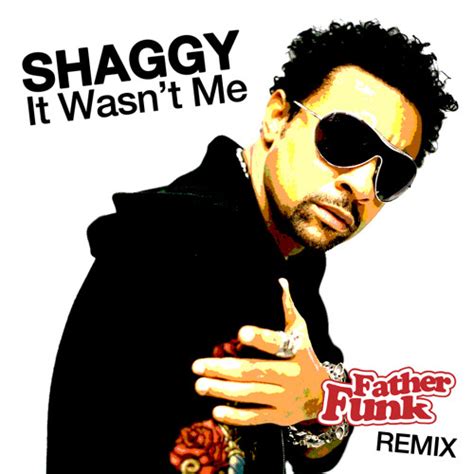 Stream Shaggy - It Wasn't Me (Father Funk Remix) [FREE DOWNLOAD] by ...