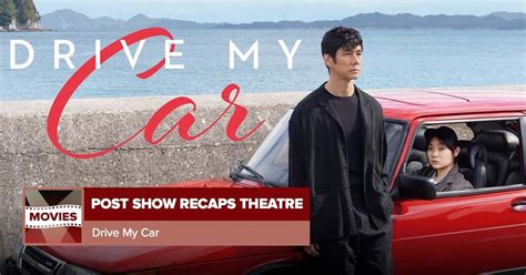 Drive My Car | Movie Review - postshowrecaps.com