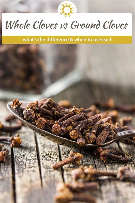 Whole Cloves and Ground Cloves: Uses, Substitute, and More