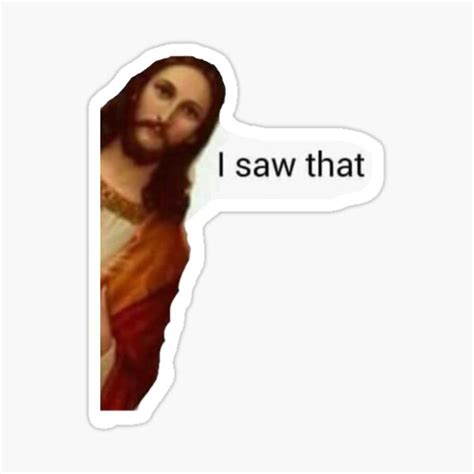 "jesus i saw that meme Sticker design funny jesus i saw that meme Stikers" Sticker for Sale by ...