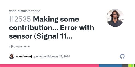 Making some contribution... Error with sensor (Signal 11 caught.) · Issue #2535 · carla ...