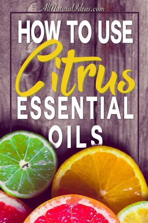 How to Use Citrus Essential Oils Everyday | All Natural Ideas