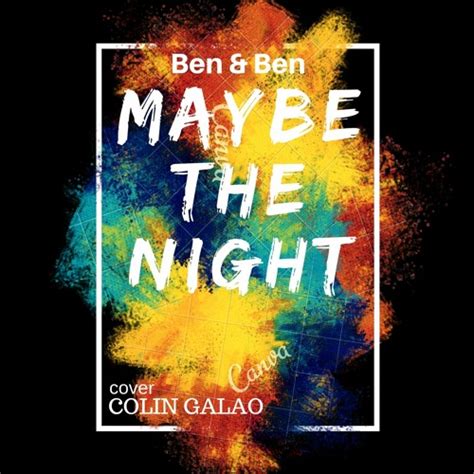 Stream Ben & Ben - Maybe The Night | Cover by Colin Galao | Listen online for free on SoundCloud