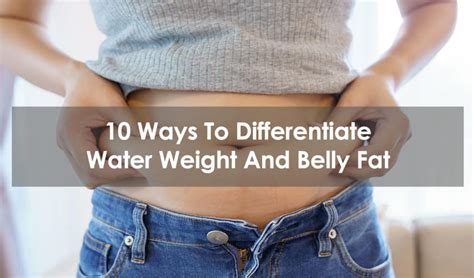 10 Ways To Differentiate Water Weight And Belly Fat