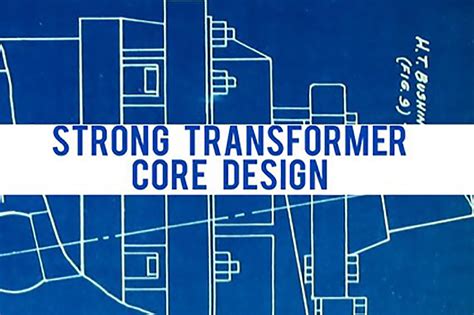 How Strong Design Leads to Better Transformer Core Efficiency - Corefficient