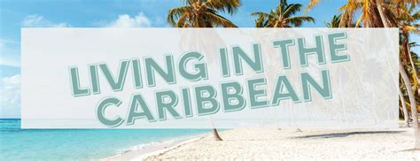 Living in The Caribbean - Caribbean Uncovered