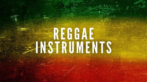 The Essential Instruments of Reggae Music - Songwriting Essentials