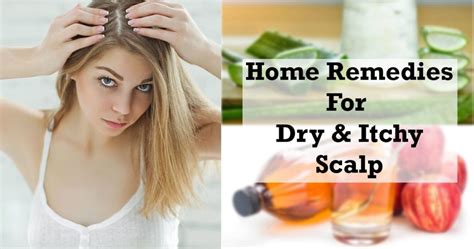 Dry Itchy Scalp- Simple Home Remedies To Treat Naturally