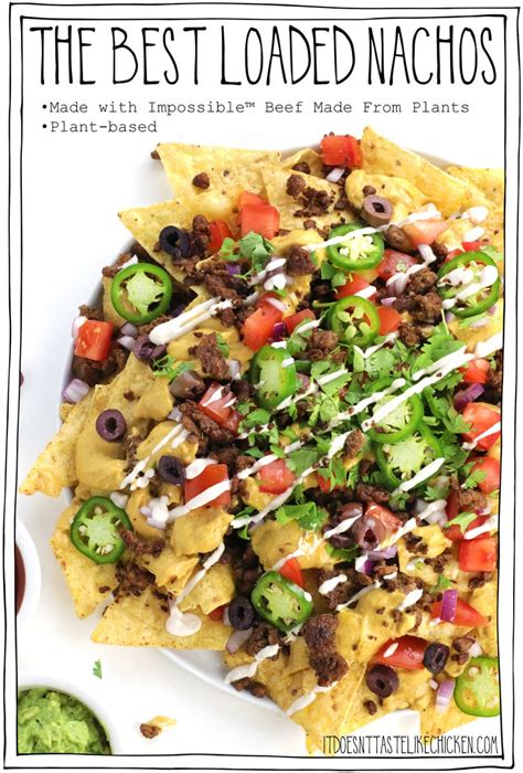 The Best Loaded Nachos (plant-based, made with Impossible™ Beef) • It Doesn't Taste Like Chicken ...