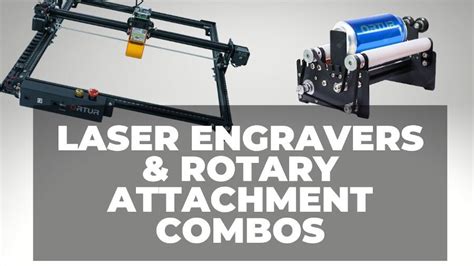 5 Best Laser Engravers with Rotary Attachments in 2024 - CNCSourced