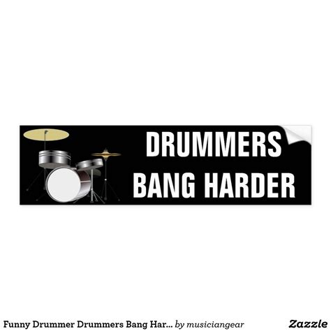 Funny Drummer Drummers Bang Harder Bumper Stickers | Zazzle | Funny bumper stickers, Bumper ...