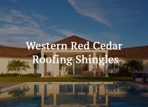 Western Red Cedar Shingles | Western Red Cedar Roofing Shingles