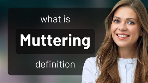 Muttering • what is MUTTERING meaning - YouTube