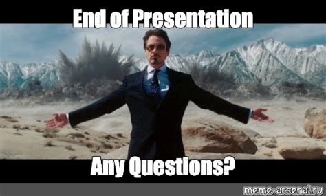 Meme: "End of Presentation Any Questions?" - All Templates - Meme-arsenal.com