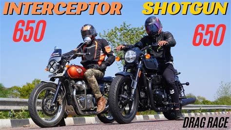 Royal Enfield Shotgun 650 vs Interceptor 650 Drag Race 🔥🔥 | The UP46 Rider | - YouTube