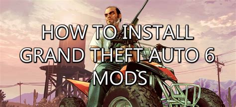 How to install GTA 6 Mods | Installing Grand Theft Auto 6 Mods